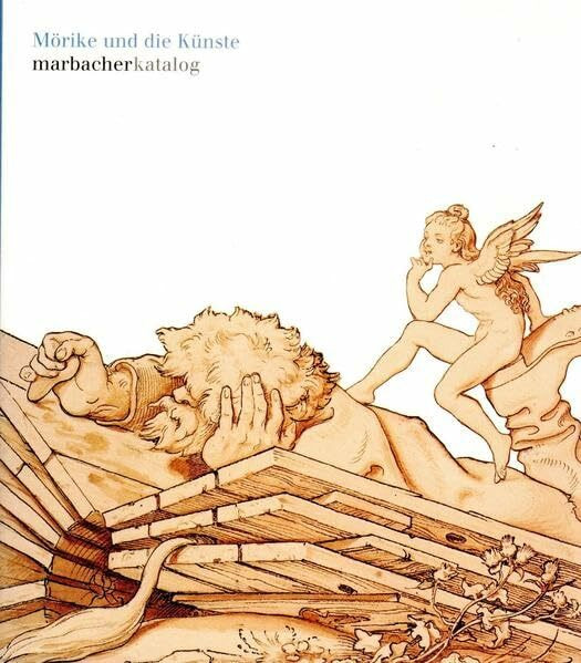 Mörike und die Künste (Marbacher Kataloge / Begründet unter dem Titel 'Sonderausstellungen des Schiller-Nationalmuseums' 1956 ff., 1986 ff., 1990 ff.)