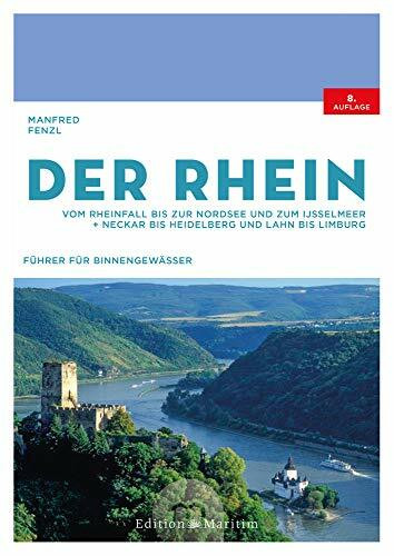 Der Rhein: Vom Rheinfall bis zur Nordsee und zum IJsselmeer. Neckar bis Heidelberg und Lahn bis Limburg