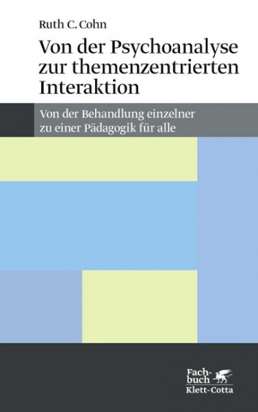 Von der Psychoanalyse zur themenzentrierten Interaktion