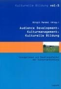 Kulturmanagement, Audience Development, Kulturelle Bildung