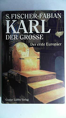Karl der Grosse: Der erste Europäer (Lübbe Geschichte)
