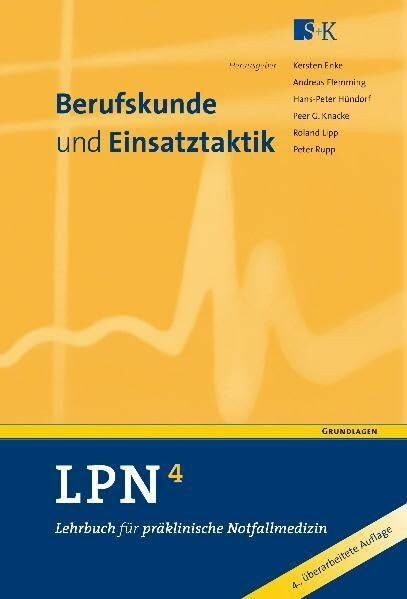 LPN - Lehrbuch für präklinische Notfallmedizin in 6 Bänden: Band 4 Berufskunde und Einsatztaktik