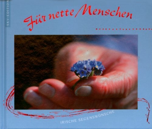 Irische Segenswünsche - Für nette Menschen Irische Segenswünsche - Für nette Menschen