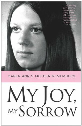 My Joy, My Sorrow: Karen Ann's Mother Remembers