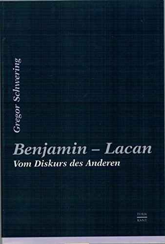 Benjamin - Lacan: Vom Diskurs des Anderen