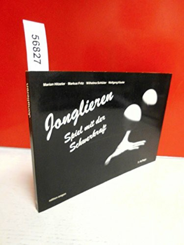Jonglieren. Spiel mit der Schwerkraft