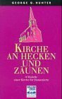 Kirche an Hecken und Zäunen. 9 Modelle einer Kirche für Distanzierte