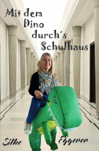 Mit dem Dino durch´s Schulhaus Mit dem Dino durch´s Schulhaus