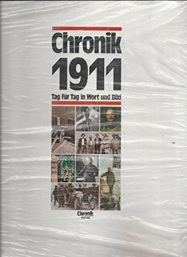 Chronik, Chronik 1911 (Chronik / Bibliothek des 20. Jahrhunderts. Tag für Tag in Wort und Bild)
