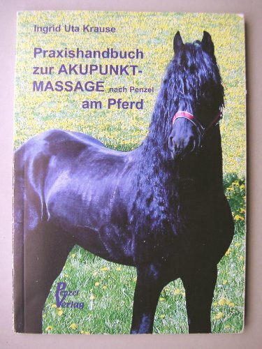 Praxishandbuch zur Akupunkt-Massage nach Penzel am Pferd