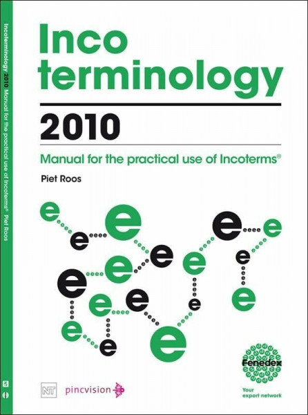 Incoterminology 2010: Manual for the practical use of Incoterms (Incoterminology: manual for the practical use of Incoterms)