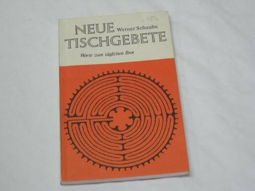 Neue Tischgebete.: Worte zum täglichen Brot.