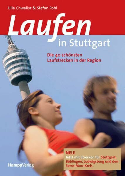 Laufen in Stuttgart: Die 40 schönsten Laufstrecken in der Region: Die 40 schönsten Laufstrecken in der Region. Jetzt mit Strecken für Stuttgart, Böblingen, Ludwigsburg und den Rems-Murr-Kreis