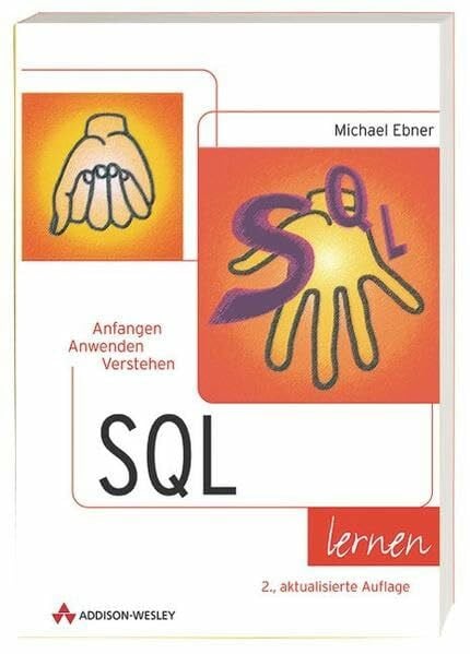 SQL lernen . Anfangen, anwenden, verstehen