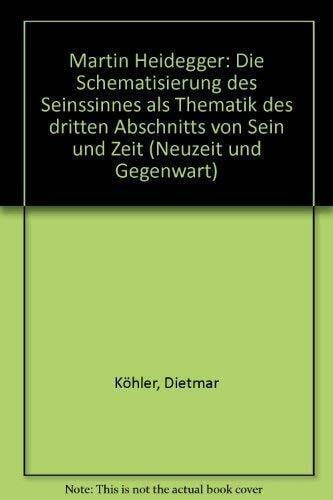 Martin Heidegger: Die Schematisierung des Seinssinnes als Thematik des dritten Abschnitts von "Sein und Zeit"