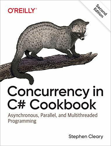 Concurrency in C# Cookbook: Asynchronous, Parallel, and Multithreaded Programming