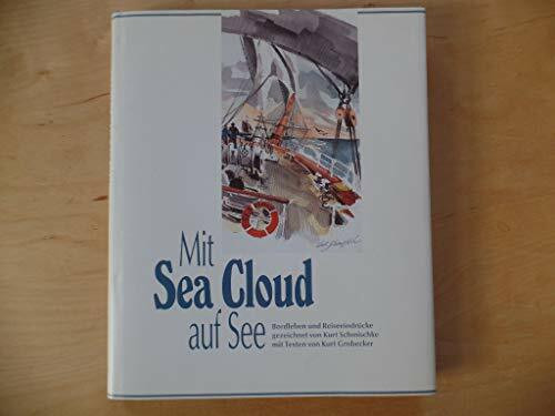 Mit Sea-Cloud auf See: Bordleben und Reiseeindrücke (Edition die Barque im DSV-Verlag)