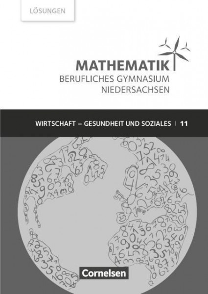 Mathematik - Berufliches Gymnasium Niedersachsen Klasse 11 (Einführungsphase) - Lösungen zum Schüler