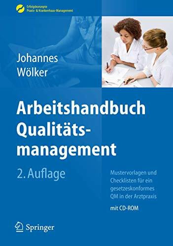 Arbeitshandbuch Qualitätsmanagement: Mustervorlagen und Checklisten für ein gesetzeskonformes QM in der Arztpraxis (Erfolgskonzepte Praxis- & Krankenhaus-Management)