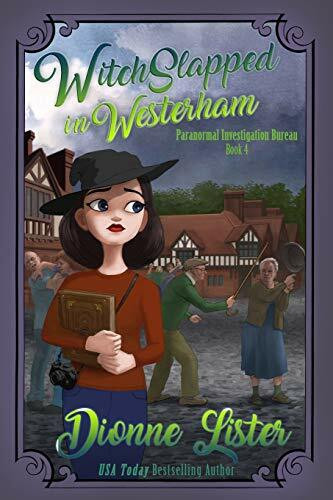 Witchslapped in Westerham (Paranormal Investigation Bureau Cozy Mystery, Band 4)