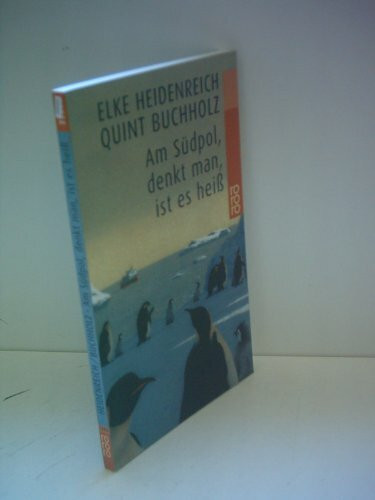 Am Südpol, denkt man, ist es heiß