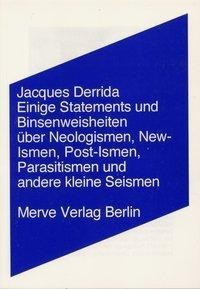 Einige Statements und Binsenwahrheiten über Neologismen, New-Ismen, Post-Ismen, Parasitismen und andere kleine Seismen