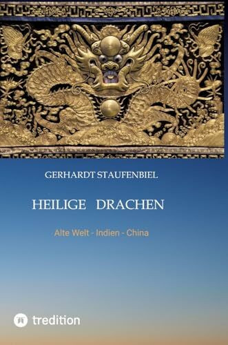 Heilige Drachen Band 1: Alte Welt - Indien - China
