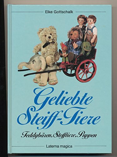 Geliebte Steiff- Tiere. Teddybären, Stofftiere, Puppen