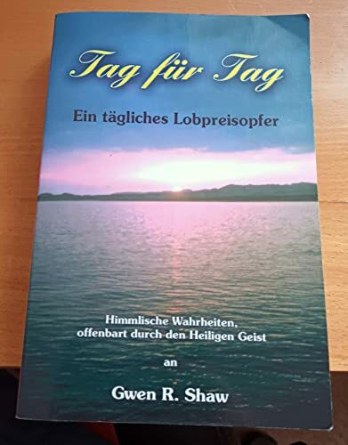 Tag für Tag - Ein tägliches Lobpreisopfer