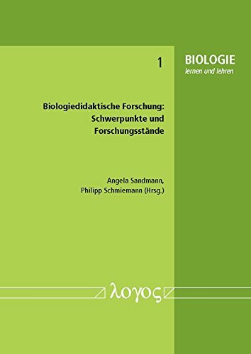 Biologiedidaktische Forschung: Schwerpunkte und Forschungsstände: Schwerpunkte Und Forschungsstande (BIOLOGIE lernen und lehren, Band 1)