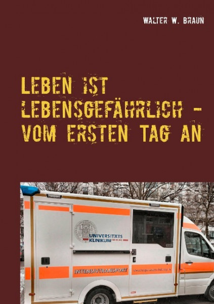 Leben ist lebensgefährlich - vom ersten Tag an