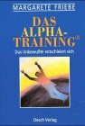 Das Alpha-Training: Das Unbewusste entschleiert sich