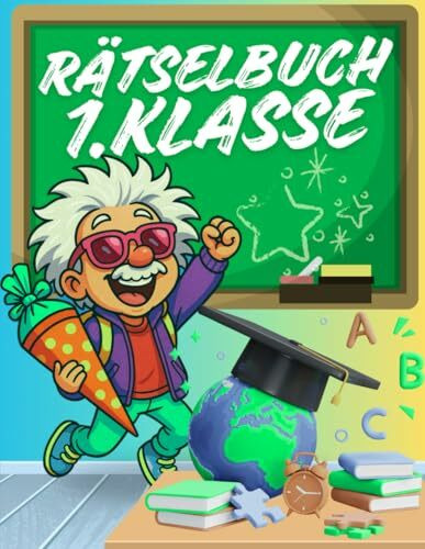 Rätselbuch 1. Klasse: Buch zur Einschulung oder als Geschenk zwischendurch für Erstklässler ab 5-7 Jahre - Schulstart Buch Geschenk für Jungen & Mädchen