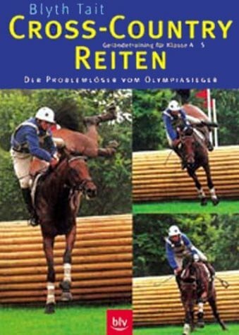 Cross-Country-Reiten: Geländetraining für Klasse A-S. Der Problemlöser vom Olympiasieger