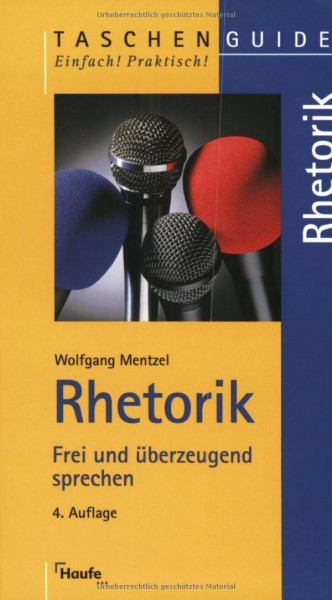 Rhetorik: Frei und überzeugend sprechen. (Taschenguide)