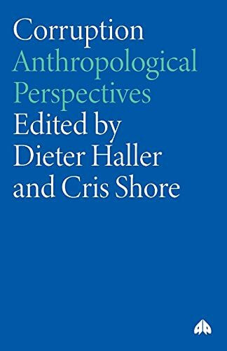 Corruption: Anthropological Perspectives (Anthropology, Culture and Society (Paperback))