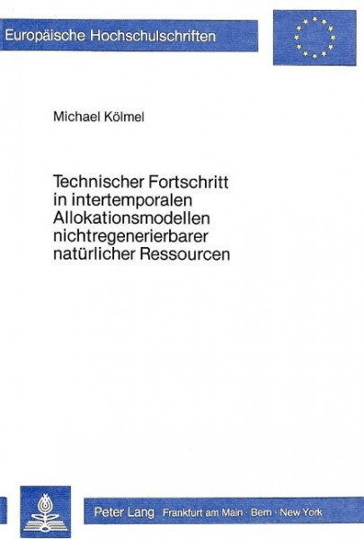 Technischer Fortschritt in intertemporalen Allokationsmodellen nichtregenerierbarer natürlicher Ress