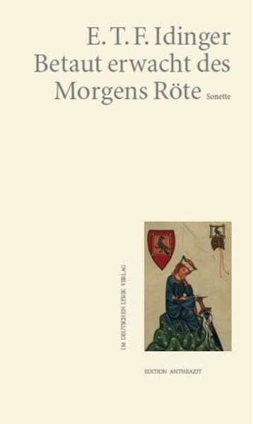 Betaut erwacht des Morgens Röte: Sonette (deutscher lyrik verlag)