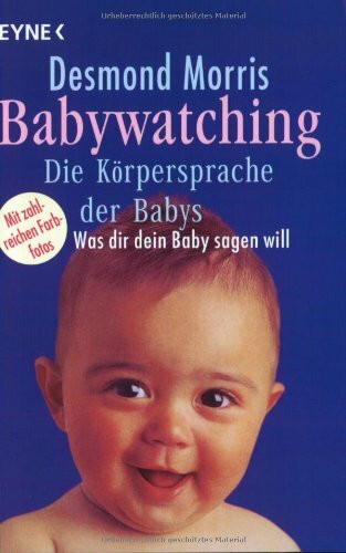 Babywatching - Die Körpersprache der Babys: Was dir dein Baby sagen will