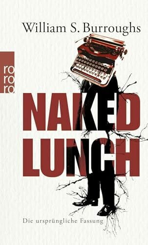 Naked Lunch: Die ursprüngliche Fassung