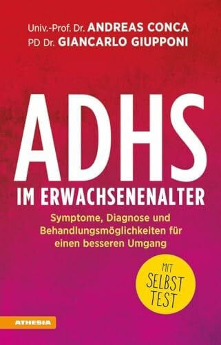 ADHS im Erwachsenenalter: Symptome, Diagnose und Behandlungsmöglichkeiten für einen besseren Umgang - Mit Selbsttest