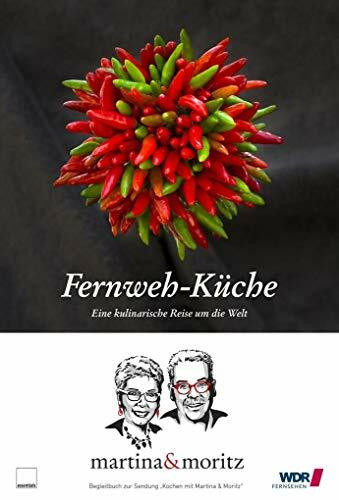 Fernweh-Küche: Eine kulinarische Reise um die Welt