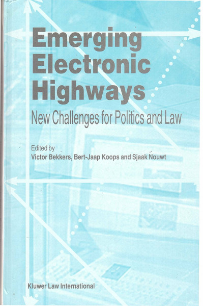 Emerging Electronic Highways:New Challenges for Politics and Law (LAW AND ELECTRONIC COMMERCE)