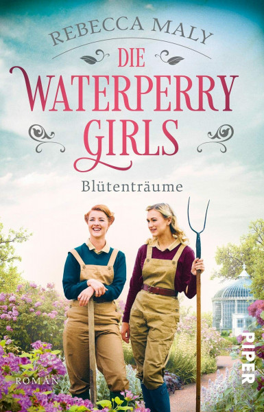 Die Waterperry Girls – Blütenträume (Die englischen Gärtnerinnen 1): Roman | Historischer Roman für alle, die England und seine Gärten lieben