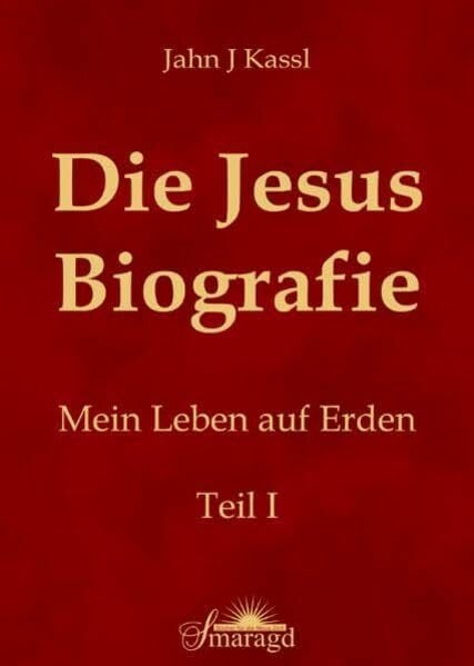 Die Jesus Biografie: Mein Leben auf Erden