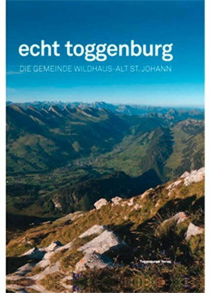 echt toggenburg: Die Gemeinde Wildhaus-Alt St. Johann