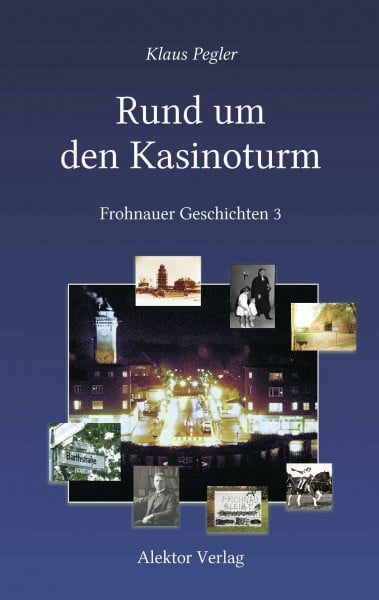 Rund um den Kasinoturm: Frohnauer Geschichten 3