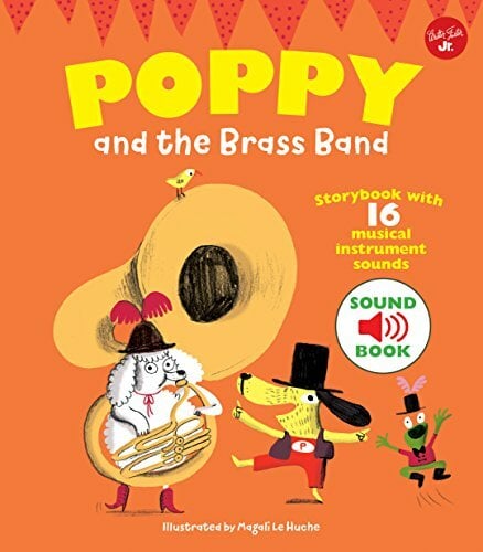 Poppy and the Brass Band: With 16 musical instrument sounds!: Storybook with 16 musical instrument sounds (Poppy Sound Books) Poppy and the Brass Band: With 16 musical instrument sounds!: Storybook with 16 musical instrument sounds (Poppy Sound Books)