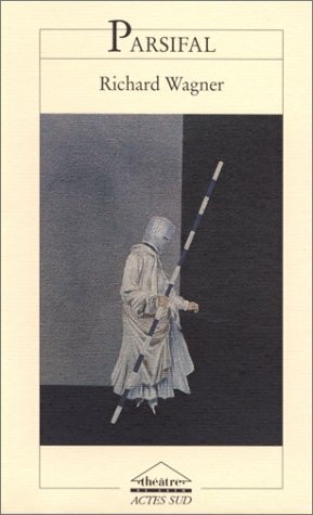 Parsifal, Theatre de Caen: Livret et musique de Richard Wagner. Drame sacre en trois actes