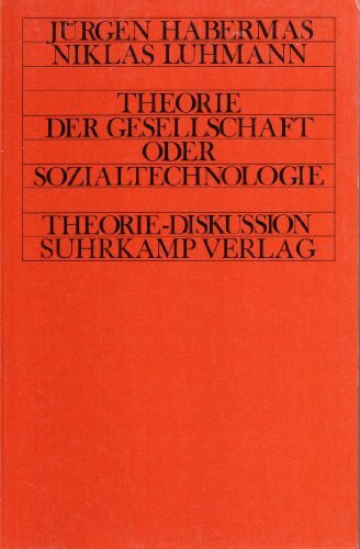 Theorie der Gesellschaft oder Sozialtechnologie - Was leistet die Systemforschung? (Theorie-Diskussion)